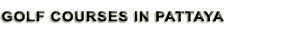 golf courses packages in pattaya